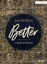 Better - Bible Study Book: A Study of Hebrews - Paperback By Wilkin, Jen - GOOD