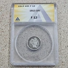 1913 10C Barber Dime 10 Cents .900 Silver Coin ANACS Slabbed & Graded At F 12