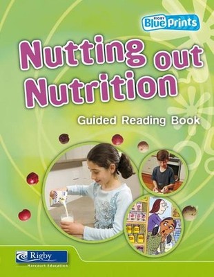 Blueprints Middle Primary B Unit 1: Nutting Out Nutrition Guided Reading Book by