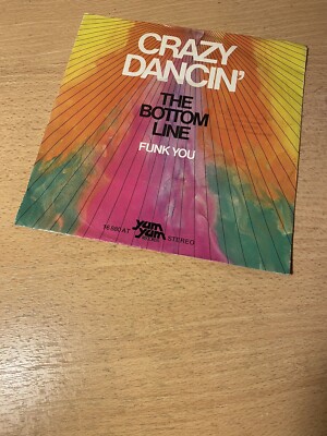 7'' THE BOTTOM LINE * Crazy Dancin` / Funk You (YUM YUM RECORDS)