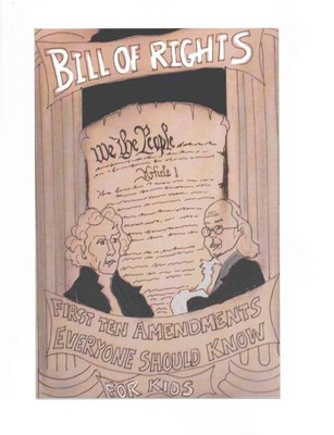 Bill of Rights : The First Ten Amendments Everyone Should Know for Kids, Pape...