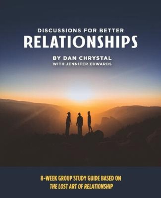 Discussions for Better Relationships: 8-Week Group Study Based on The Lost Art