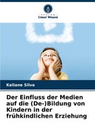 Keliane Silva | Der Einfluss Der Medien Auf Die (De-)Bildung Von Kindern In...