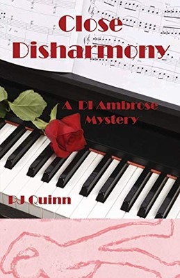 Close Disharmony: A DI Ambrose Mystery By P. J. Quinn