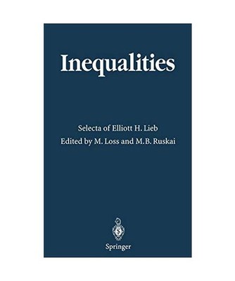 Inequalities: Selecta of Elliott H. Lieb: Selecta of Elliott H. Lieb, Lieb, Elli