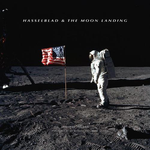 Deborah Ireland Hasselblad & the Moon Landing (Copertina rigida)