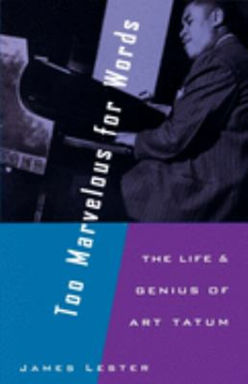 Too Marvelous for Words : The Life and Genius of Art Tatum James
