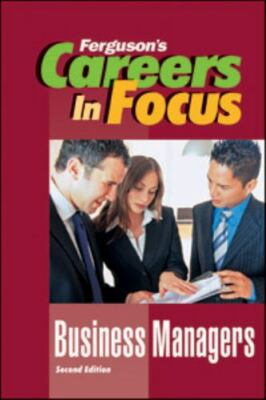 Business Managers, Second Edition (Ferguson's Careers in Focus), Ferguson Publis