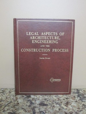 1977 Sweet Legal Aspects of Architecture, Engineering & Constuction - Second Ed.