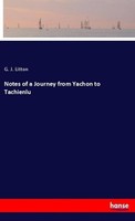 Notes Of A Journey From Yachon To Tachienlu G. J. Litton