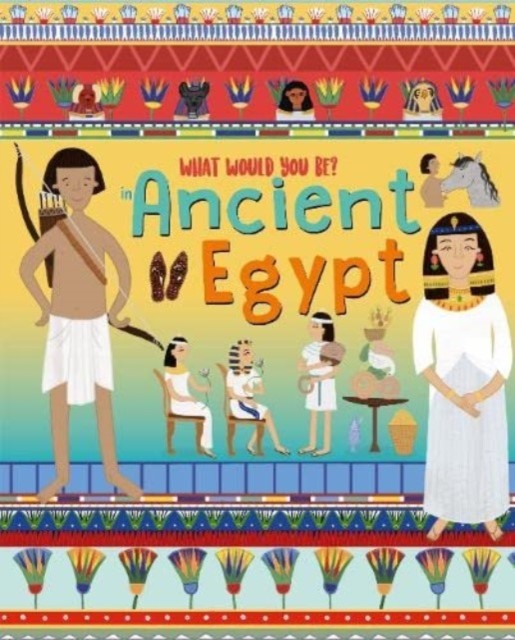 WHAT WOULD YOU BE IN ANCIENT EGYPT by David Owen (Hardback Book)
