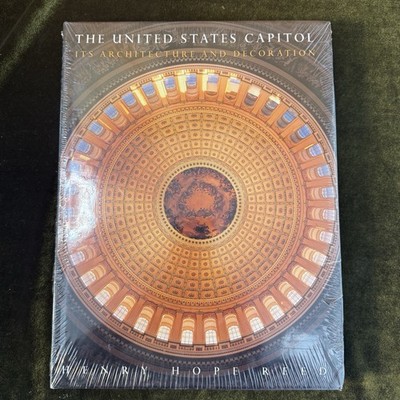 U.S. Capitol Its Architecture and Its Decoration~~~Hardcover~~~FACTORY SEALED 