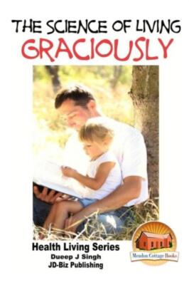The Science Of Living - Graciously