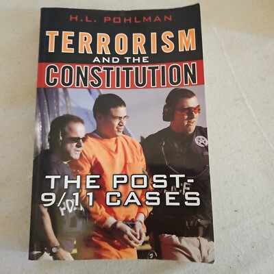 Terrorism and the Constitution: The Post-9/11 Cases by H. L. Pohlman (paperback)
