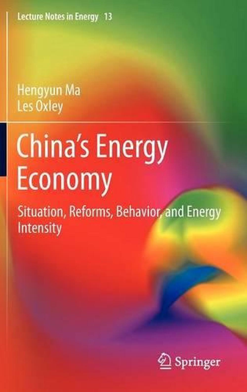 Chinas Energy Economy Situation, Reforms, Behavior, and Energy