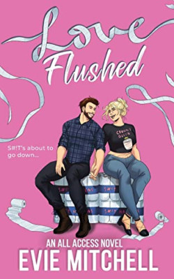 Love Flushed - Paperback NEW Mitchell, Evie 01/11/2021