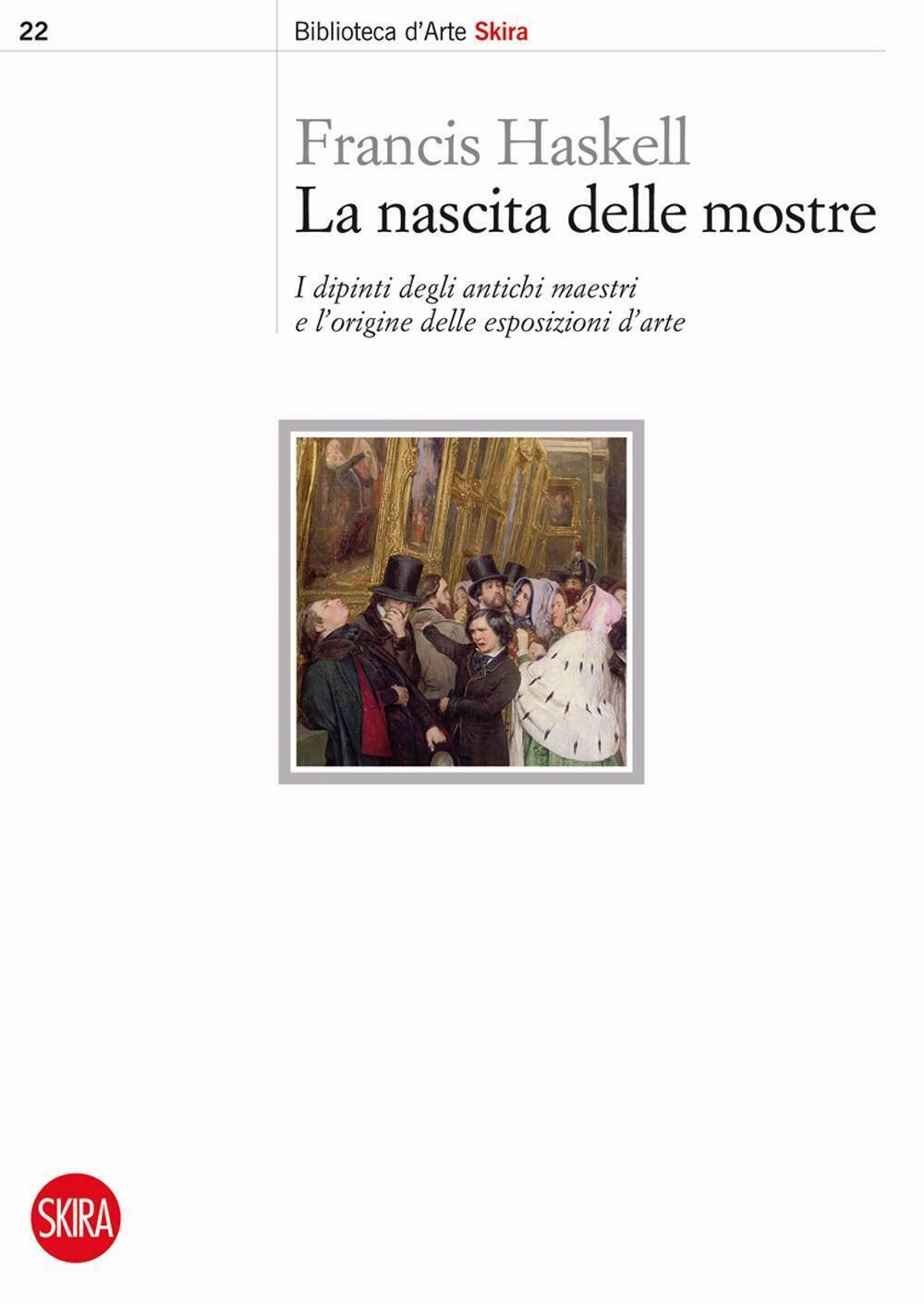 La nascita delle mostre. I dipinti degli antichi maestri e l'origine delle...