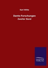 Dante-Forschungen: Zweiter Band by Karl Witte (German) Paperback Book