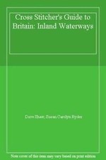 Cross Stitcher's Guide to Britain: ..., Ryder, Susan Ca