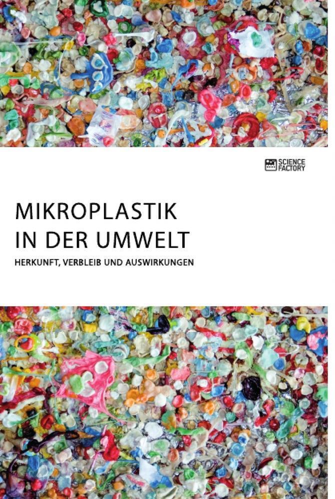 Thumbnail - Mikroplastik In Der Umwelt. Herkunft, Verbleib Und Auswirkungen Anonym