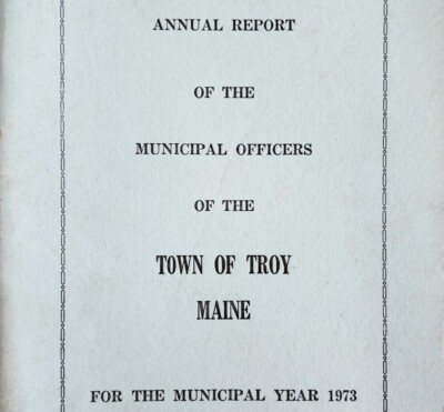 Troy Maine Annual Town Report Booklet 1973 Municipal Waldo County History E47