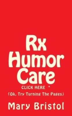 Rx Humor Care Click Here *: (Ok, Try Turning The Pages)