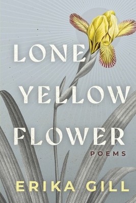 Erika Gill Lone Yellow Flower (Taschenbuch)