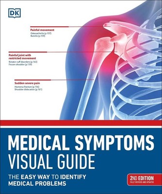 Medical Symptoms Visual Guide: The Easy Way to Identify Medical Problems by DK P
