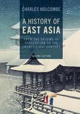 History of East Asia: From the Origins of Civilization to the Twenty-First Centu