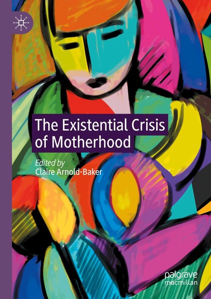 The Existential Crisis Of Motherhood | Claire Arnold-Baker | Taschenbuch | 2021-image
