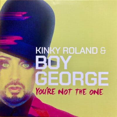 KINKY ROLAND & BOY GEORGE '' YOU'RE NOT THE ONE '' NEW UK 12 RSD ERIC KUPPER