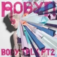 Body Talk Pt.2 | Robyn | Audio-Cd | Cd | 2010 | Tonpool Medien Gmbh / Burgwedel