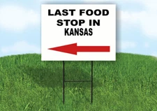 KANSAS LAST FOOD STOP LEFT ARROW Yard Sign w Stand LAWN SIGN Single