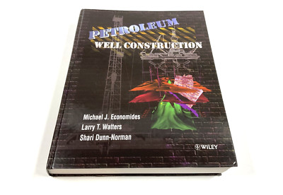 PETROLEUM WELL CONSTRUCTION By Michael J. Economides & Larry T. Watters Used