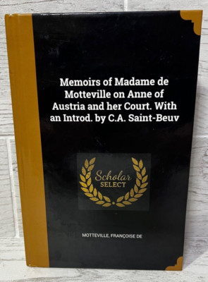 Memoirs of Madame De Motteville on Anne of Austria and her Court Hardcover Book