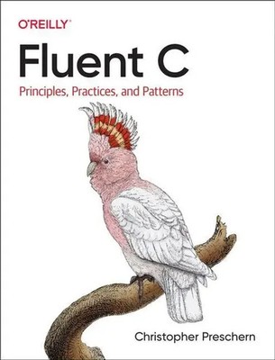 Fluent C Principles, Practices, and Patterns Christopher Preschern Taschenbuch