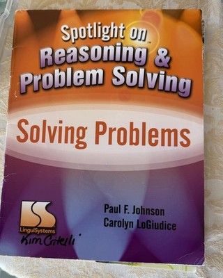 Spotlight on Reasoning & Problem Solving: Solving Problems Linguisystems 6 & Up