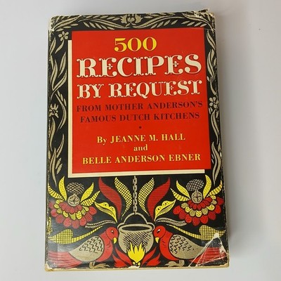 500 Recipes By Request Mother Anderson's Dutch Kitchens By Jeanne M. Hall 1952