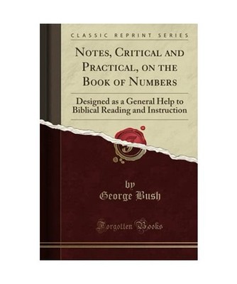 Notes, Critical and Practical, on the Book of Numbers: Designed as a General Hel