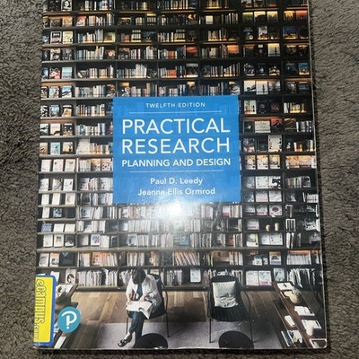 Practical Research : Planning and Design by Jeanne Ormrod and Paul Leedy (2018