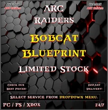 ✨ARC Raiders✨Bobcat Blueprint✨Limited Stock✨Instant Delivery✨24/7✨
