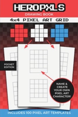 Pixel Art Drawing Book: 4x4 Pixel Art Grid Templates To Create Your Own Characte