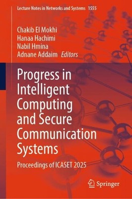 Progress in Intelligent Computing and Secure Communication Systems: Proceedings 