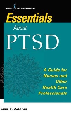 Lisa Y. Adams, PhD, MSc, RN Essentials about PTSD (Paperback) (UK IMPORT)