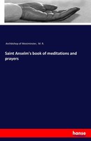 Archbishop Of Westminster (U. A.) | Saint Anselm's Book Of Meditations And...