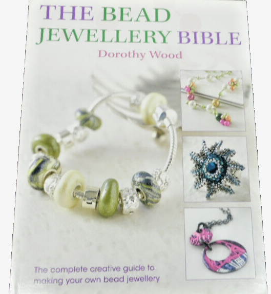 Jewellery makers The Bead Bible The Complete Creative Guide to Making Your Own