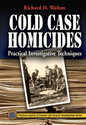 Practical Aspects of Criminal and Forensic Investigations Ser.: Cold Case ...