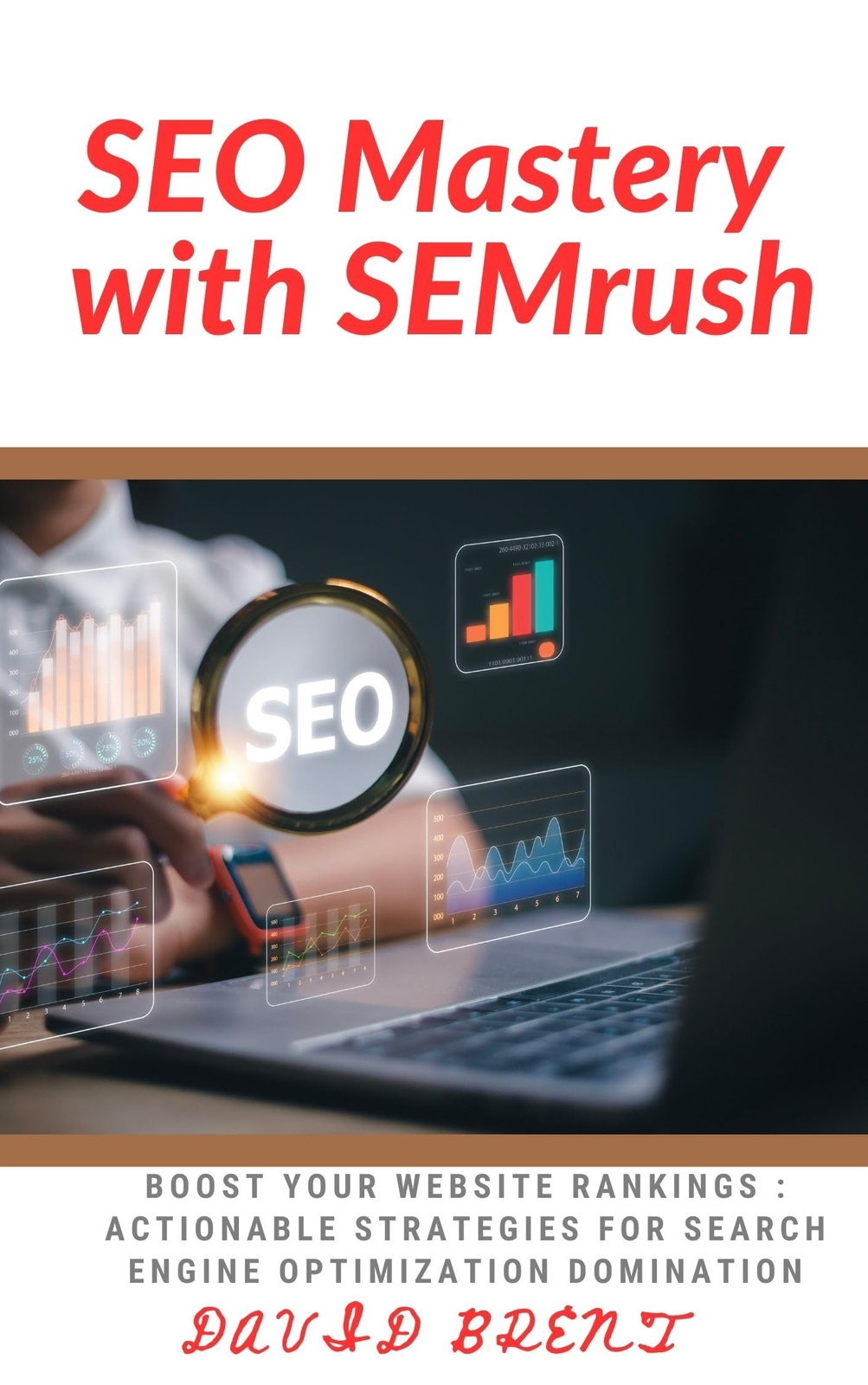 David Brent SEO Mastery with SEMrush (Tascabile)