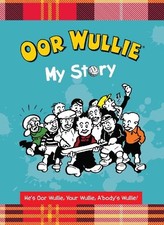 Oor Wullie: My Story by Wullie, Oor Book The Cheap Fast Free Post