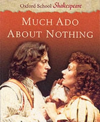 Much Ado About Nothing (Oxford School Shakesp by Shakespeare, William 0198320566